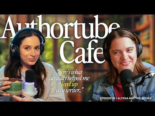 take your writing seriously, even if you don’t have a book deal (ft. Alyssa) | authortube cafe ep. 2