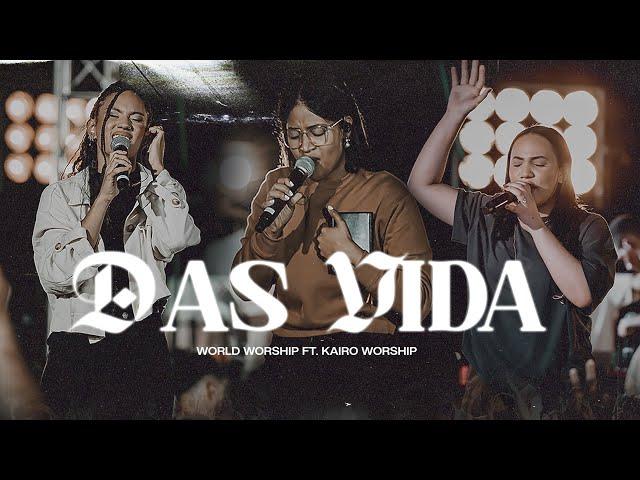 Das Vida - World Worship feat Kairo Worship - (Video Live Oficial) - @kairoworship