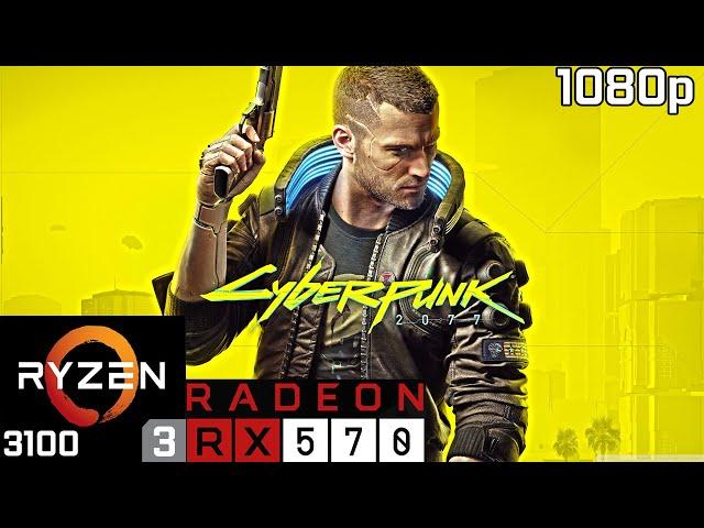 Cyberpunk 2077 | RX 570 + Ryzen 3 3100 + 16GB RAM