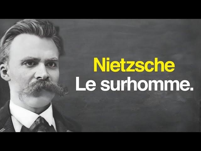 NIETZSCHE : Le surhomme