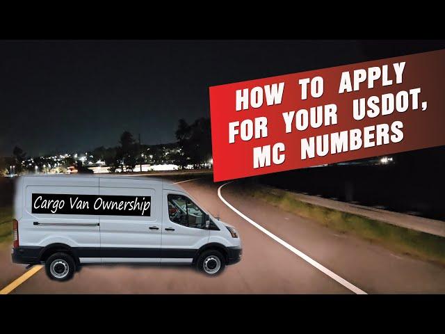 Cargo Van Ownership | How to Apply for Your USDOT, MC Numbers