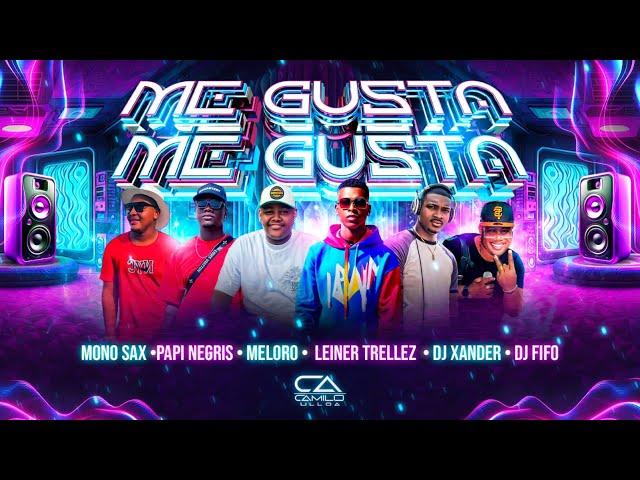 ME GUSTA | Dj Xander | Papi Negris | Meloro | Dj Fifo | Leiner Trellez | Mono Sax