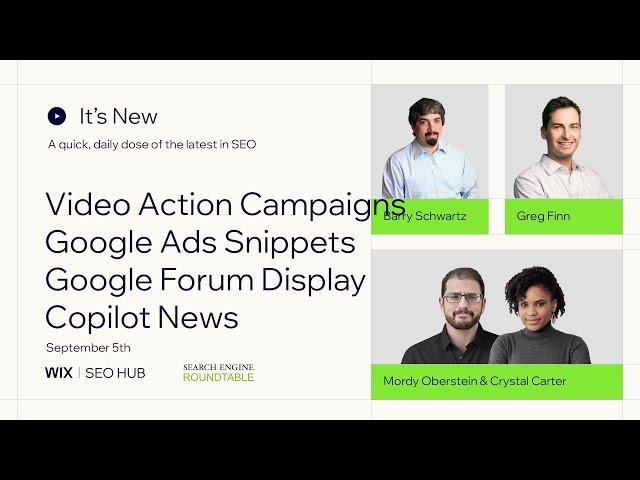 It's New: Sep 5: Google Video Action Campaigns, Google Ads Snippets, Forum Display & Copilot