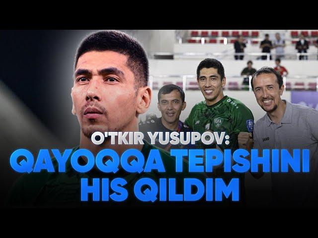 Penaltini qaytargan O'tkir Yusupov o'yindan keyin nimalar dedi?