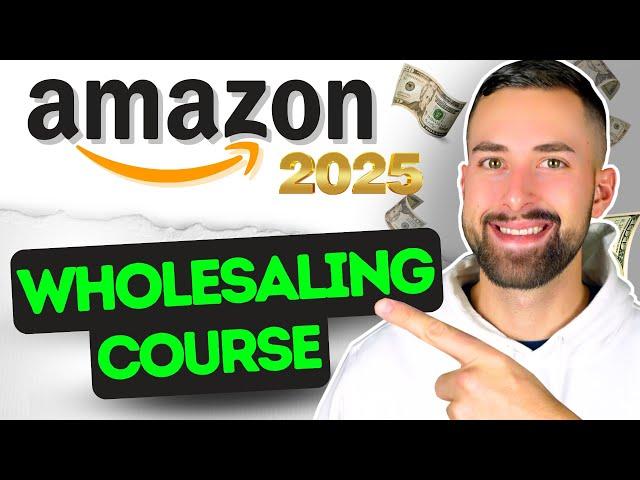 How To Wholesale Products On Amazon FBA | COMPLETE COURSE 2025