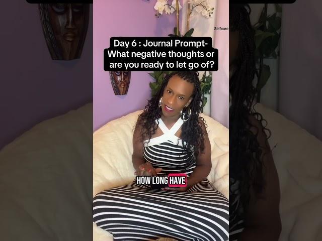 Day 6: Letting Go of Negativity! #selfcare #mindfuljournaling #mindset #journey