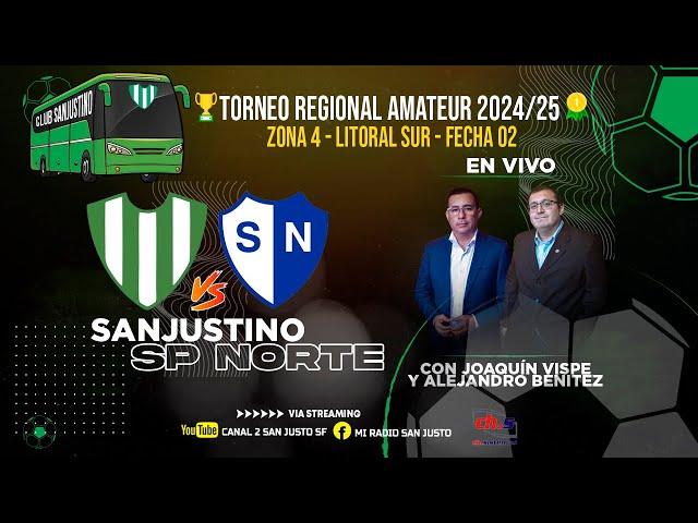 SANJUSTINO VS SP NORTE - TORNEO REGIONAL FEDERAL AMATEUR - FECHA 02 - ZONA 4 - LITORAL SUR