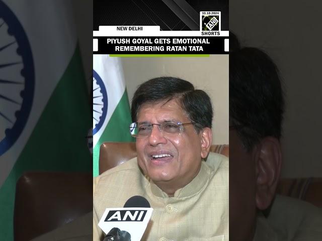 Piyush Goyal breaks down while recalling fond memories of Ratan Tata’s ‘thoughtful gestures’