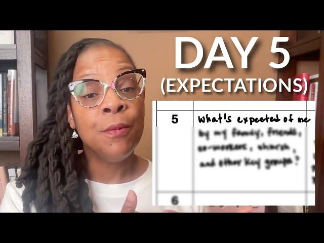 What's Expected of You? -- 21 Days of Self-Reflection to Guide Your 2025 (DAY #5)