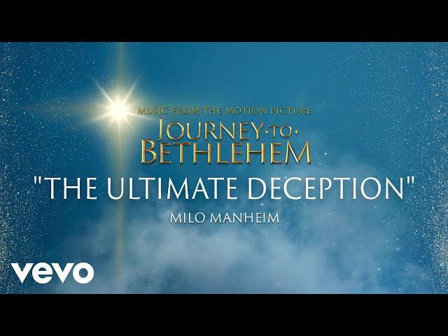 Journey To Bethlehem - The Ultimate Deception (Milo Manheim) (Audio)