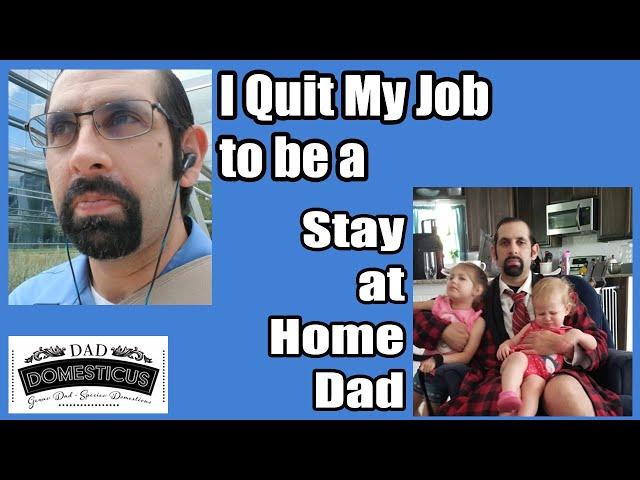 I Quit My Job to be a Stay at Home Dad