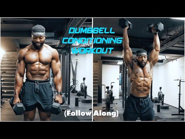 DUMBBELL ONLY WORKOUT | HIGH INTENSITY CONDITIONING TRAINING | Follow Along