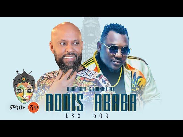 Abdu Kiar x Frankie Dee (Addis Ababa) አዲስ አበባ - New Ethiopian Music 2021(Official Video)