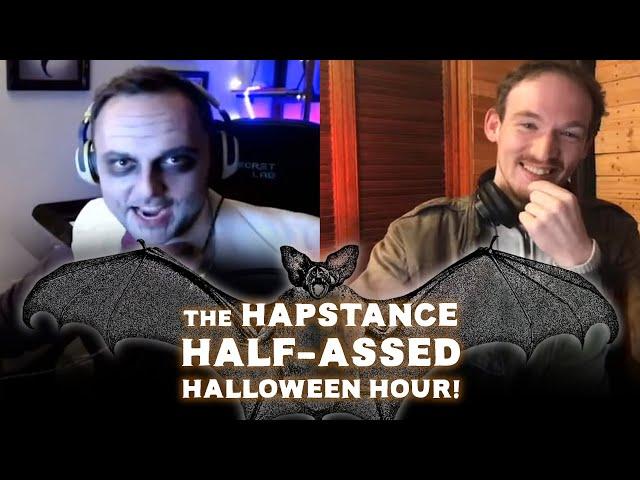 The Hapstance Half-Assed Halloween Hour!