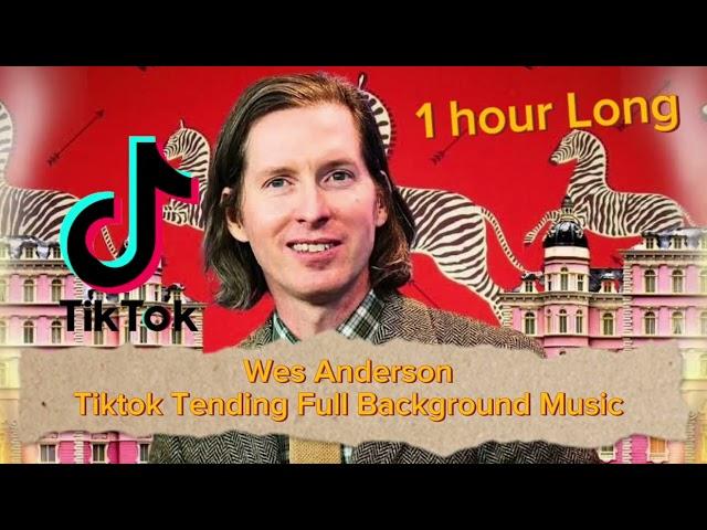 Wes Anderson Background Music Tiktok Trending Full Background Music No Copyright