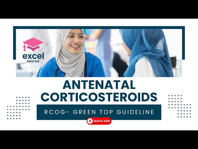Antenatal Corticosteroids | RCOG- Green Top Guideline- Excel MRCOG