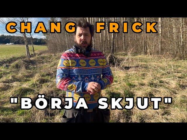 Chang Frick lanserar ”Börja skjuta!”