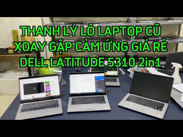 BÁO GIÁ LÔ LAPTOP XOAY GẬP CẢM ỨNG ĐẸP GIÁ RẺ DELL LATITUDE 5310 2in1