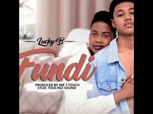 Lucky b Fundi(produced by touchez sound