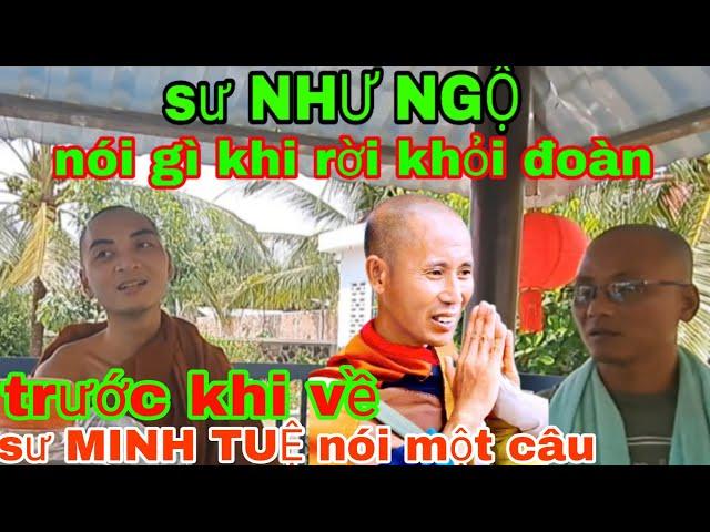 Sư NHƯ NGỘ nói gì khi rời khỏi đoàn sư MINH TUỆ nói một câu