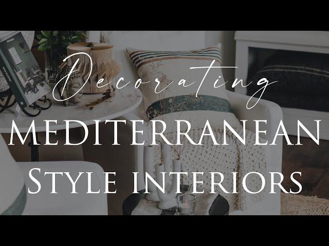 HOW TO Decorate MEDITERRANEAN-INSPIRED Interiors | Our Top 10 Insider Design Tips