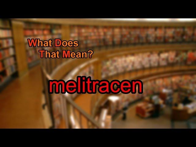 What does melitracen mean?