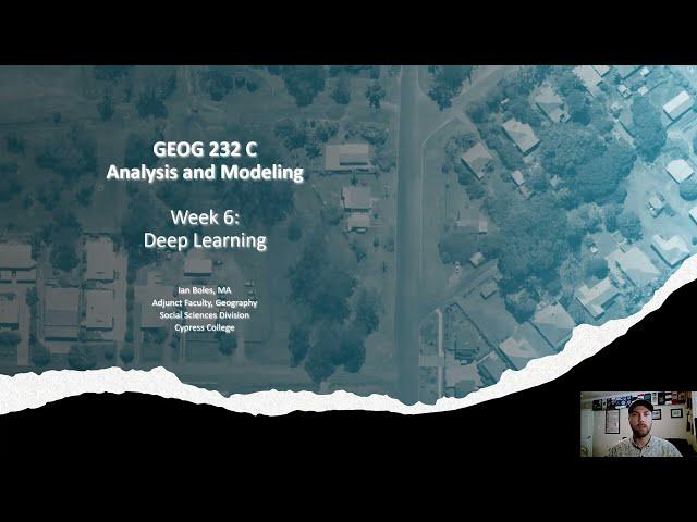 GEOG 232, Week 6 Lecture: Deep Learning