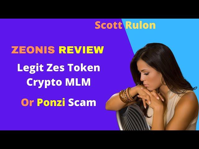 Zeonis Review  - Legit Zes Token Crypto or MLM Scam?