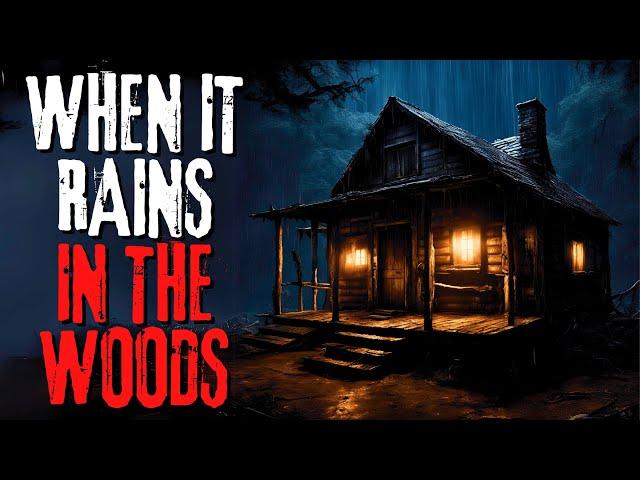 "When It Rains In The Woods" Creepypasta Scary Story