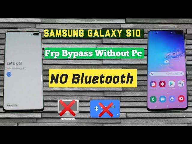 Samsung Galaxy S10/S10e Version 9 &10 /FRP Bypass Without PC/ work