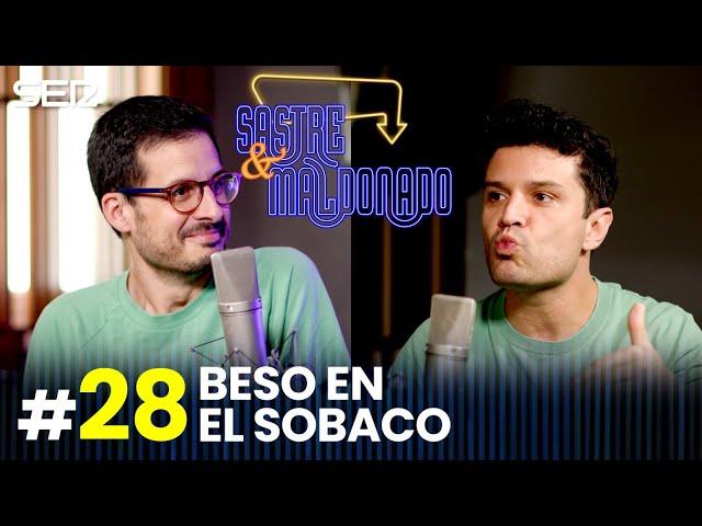 SASTRE Y MALDONADO Episodio 28: Beso en el sobaco