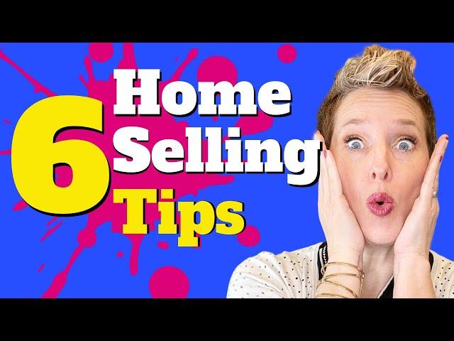 6 Home Selling Tips | Mistakes to Avoid When Selling Your House