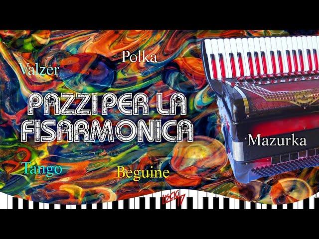 Pazzi per la Fisarmonica | Italian Accordion Folk Music | Tarantella, Polka, Tango, Fox