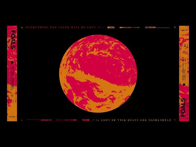 FOALS - Everything Not Saved Will Be Lost Parts 1& 2 [Listening Party] (Official Audio)
