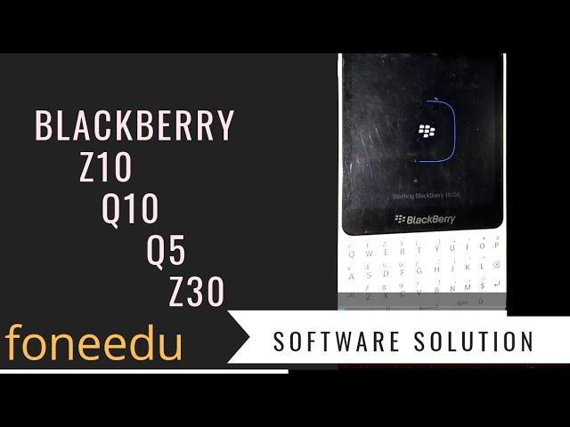 BLACKBERRY Q5/Z10/Q10/Z30/FLASHING/USER LOCK REMOVING