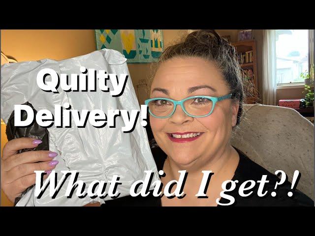 Quilty Delivery! What did I get?!