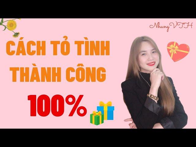 Cách Để Tỏ Tình Crush Dễ Thương || Nắm 5 Bước Này Là 99% Tỉ Lệ Thành Công | NhungVTH