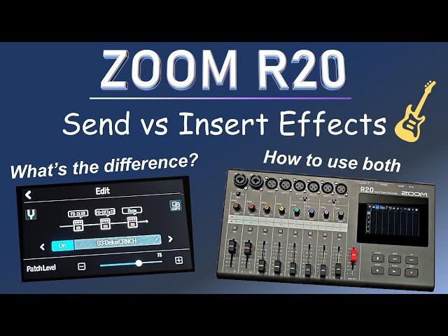 ZOOM R20 Multitrack: How to use send vs insert effects