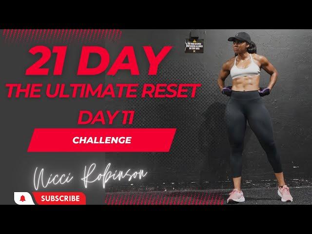 21 Day Challenge - The Ultimate Reset Day 11