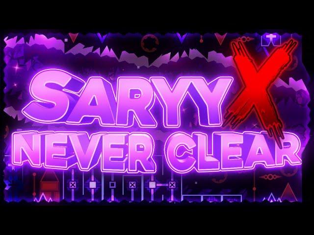 SARYYX NEVER CLEAR 100% (TOP 30 DEMON) by artos & More