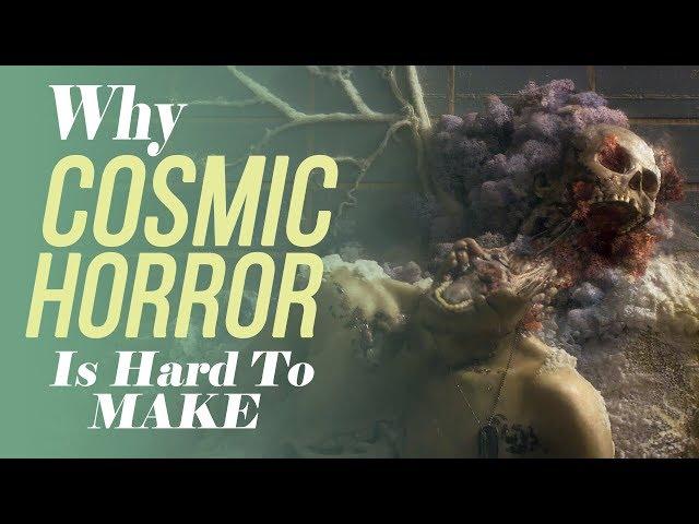 Why Cosmic Horror is Hard To Make