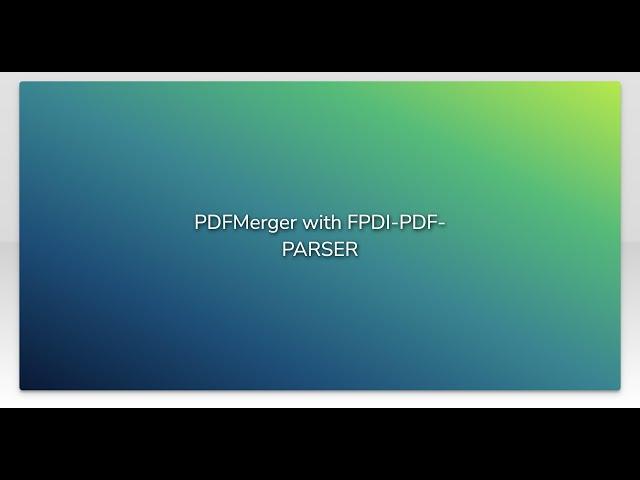 PDFMerger with FPDI-PDF-PARSER