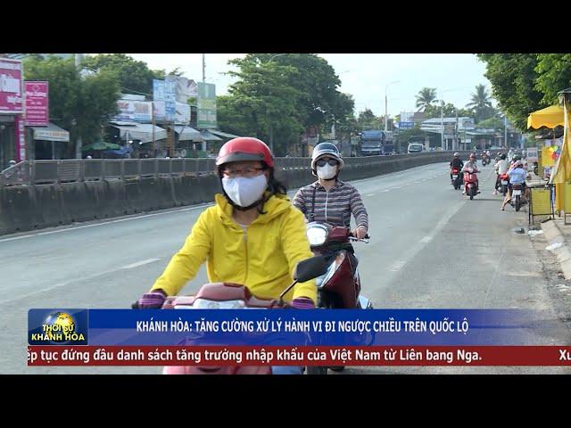 Thời sự tối 1/9 | Khánh Hòa: Tăng cường xử lý hành vi đi ngược chiều trên quốc lộ