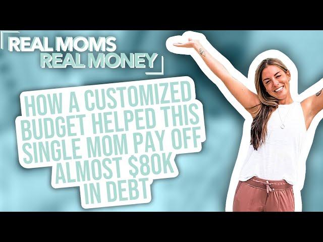 The 3 Steps That Helped This Single Mom Pay Off $77K of Debt | Real Moms Real Money | Parents