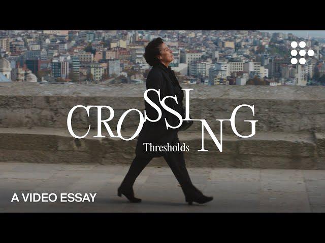 Video Essay: “Crossing Thresholds” | MUBI