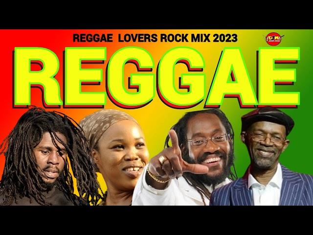 REGGAE CULTURE LOVERS ROCK MIX 2023,REGGAE, ETANA,TARUS RILEY,BERES HAMMOND,CHRONIXX DJ JASON