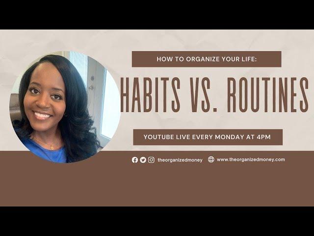 How To Organize Your Life: Habits vs. Routines