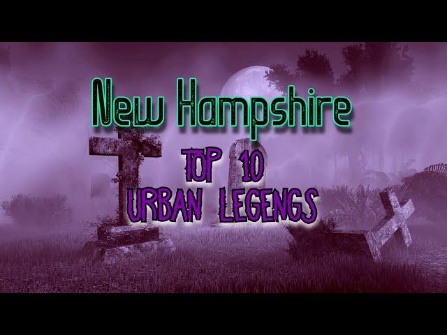 New Hampshire Top 10 Urban Legends