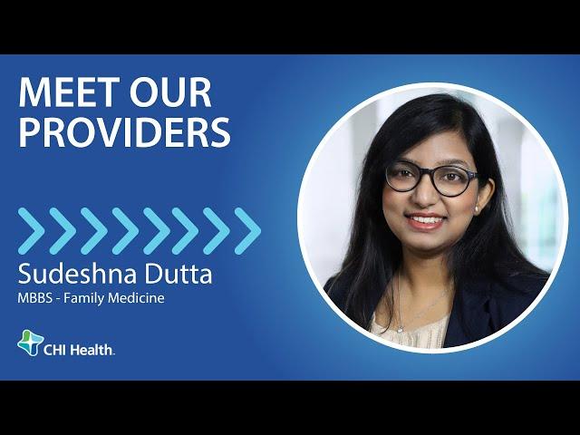 Sudeshna Dutta, MBBS - Family Medicine - CHI Health