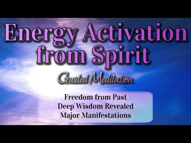 Energy Activation from Spirit  Energy Healing Meditation   If This Found You, It is Meant for You